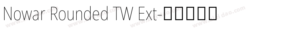 Nowar Rounded TW Ext字体转换